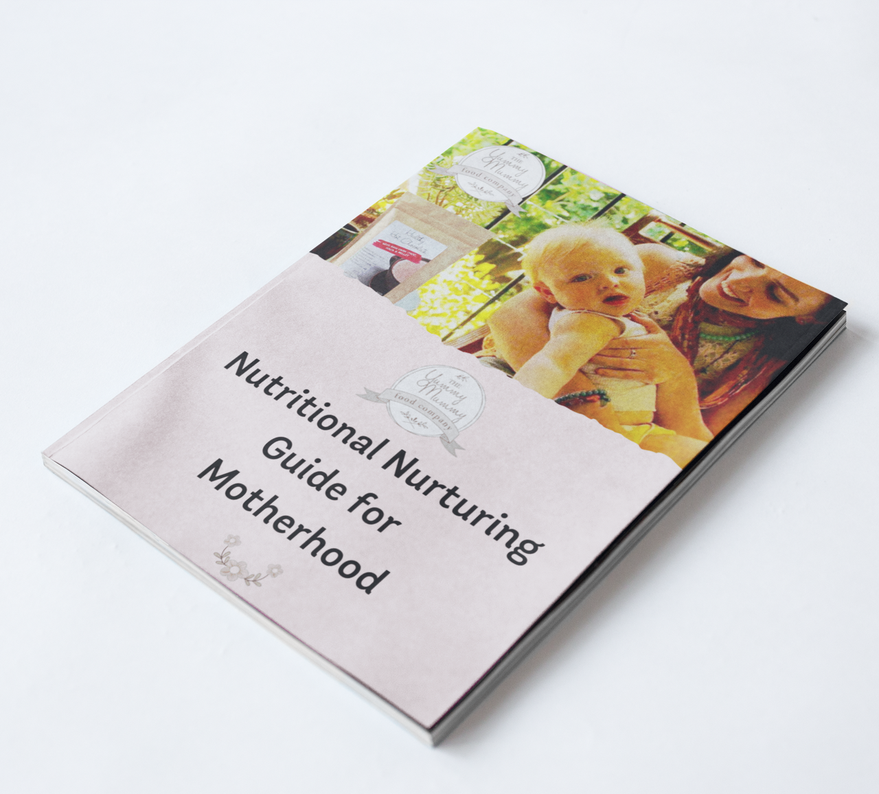 Yummy Mummy Food Company Nutritional Nurturing Guide for Motherhood for Breastfeeding Success & Postpartum Healing